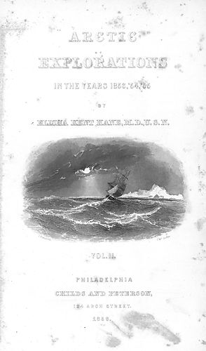 Arctic explorations in the years 1853, 1854, 1855