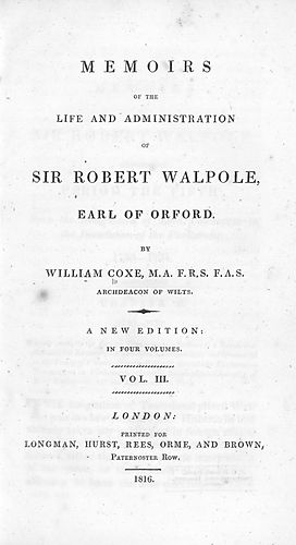 Memoirs of the life and administration of Sir Robert Walpole, earl of Orford