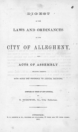 Digest of the laws and ordinances of the City of Allegheny