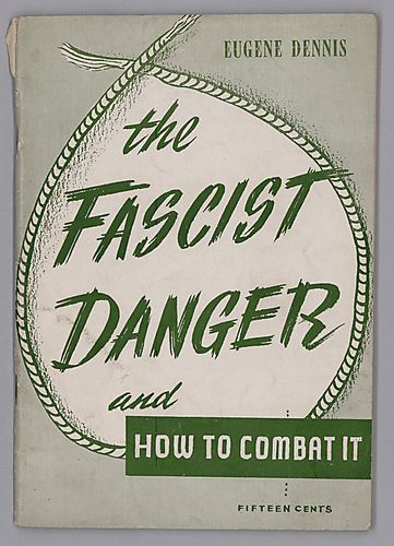 "The Fascist Danger and How to Combat it", By Eugene Dennis