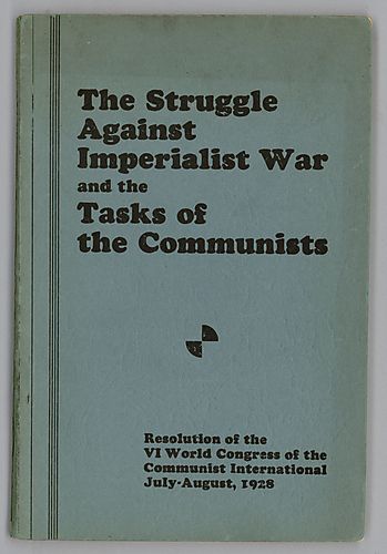 The Struggle Against Imperialist War and the Tasks of the Communists, Resolution of the VI World Congress of the Communist International July-August, 1928