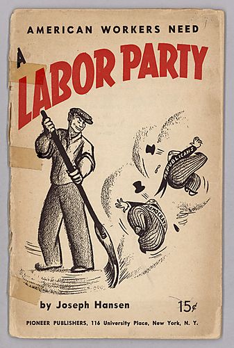 American Workers Need a Labor Party, By Joseph Hansen