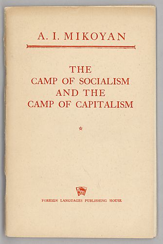 The Camp of Socialism and the Camp of Capitalism, By A.I. Mikoyan