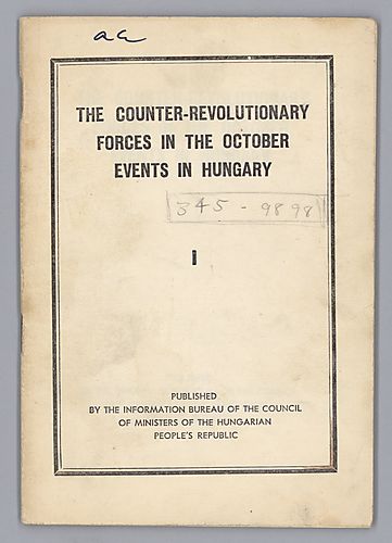 "The Counter-Revolutionary Forces in the October Events in Hungary"