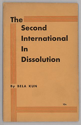 The Second International in Dissolution, By Bela Kun