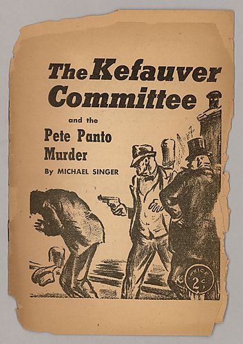 The Kefauver Committee and the Pete Panto Murder, By Michael Singer