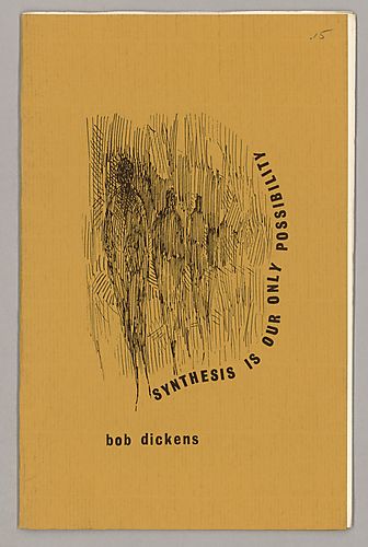 "Synthesis is our Only Possibility", By Bob Dickens