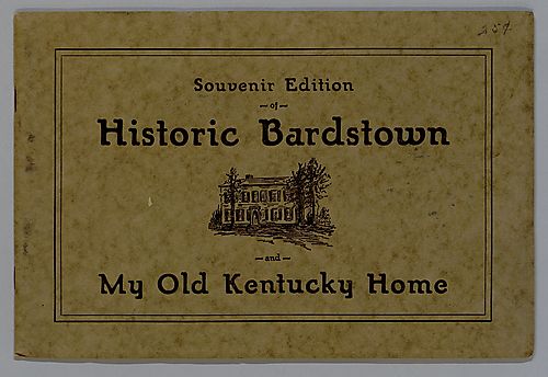 Souvenir edition of Historic Bardstown and My Old Kentucky Home (32 pages)