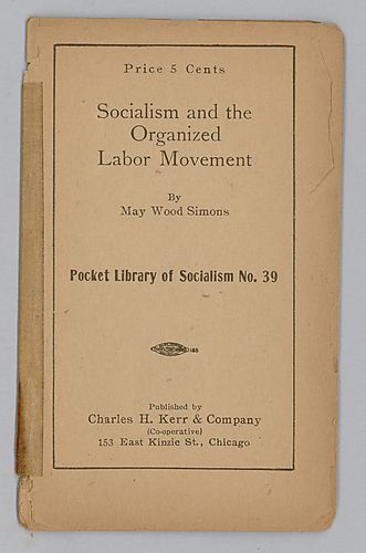 Pocket Library of Socialism, No. 39, "Socialism and the Organized Labor Movement", By May Wood Simmons