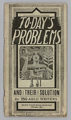 "To-Day's Problems and Their Solutions", By 150 Able Writers