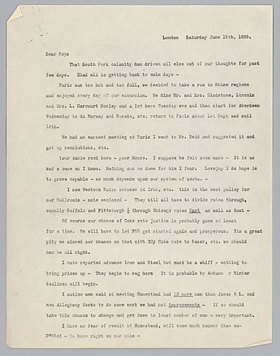 Writing from London, England, Carnegie discusses his trip through Europe; makes reference to the flood in Johnstown; discusses rates of iron and coke and labor negotiations
