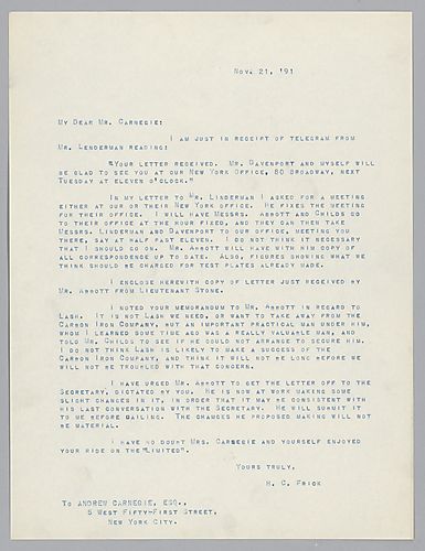 Writing to Carnegie in New York, Frick discusses the details of the upcoming meeting in New York with Mr. Linderman and Mr. Davenport. Also, Frick discusses a matter involving Carbon Iron Company and a letter dictated by Carnegie. The enclosed copy of the