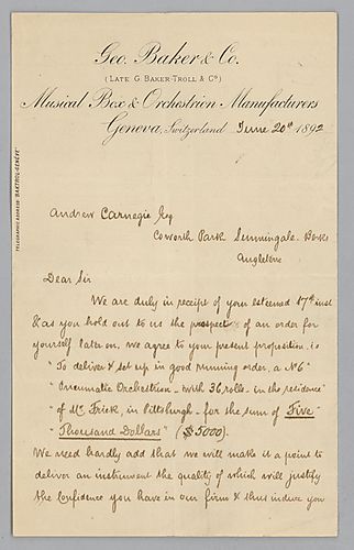 The Musical Box and Orchestrion Company located in Geneva, Switzerland, inquire over the details pertaining to Carnegie's requested order. The signature on the letter is unidentified. Attached to Andrew Carnegie to Henry Clay Frick, June 16, 1892