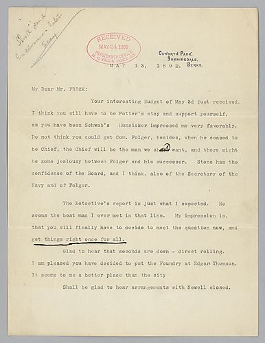 Writing from Coworth Park, Sunnidale, Berks, [England], Carnegie comments on Frick's proposed budget from May 3, a detectives report and losses at Carnegie, Phipps and Company. Handwritten postscript indicates Carnegie will speak at a forum [in England]