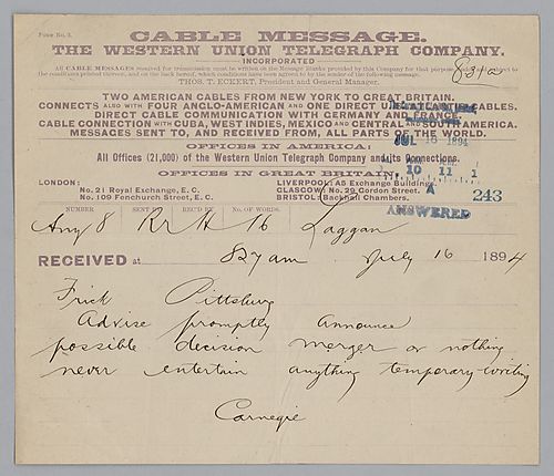 [Carnegie] writes to Frick stating, "Advise promptly announce possible decision merger or nothing never entertain anything temporary writing."