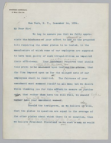 Carnegie writes from New York, [N.Y.] to persuade Quay that a provision should be made to his amendment that would protect the company from fines so long as the armor produced meets the Navy's specifications