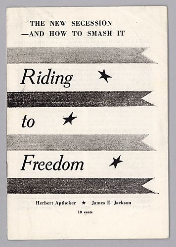 The New Secession- And How To Smash It, Riding to Freedom, by Herbert Aptheker and James E. Jackson
