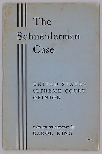 The Schneiderman Case, United States Supreme Court Opinion with an Introduction by Carol King