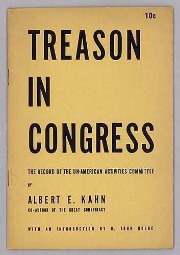 Treason in Congress, The Record of the Un-American Activities Committee, by Albert E. Kahn