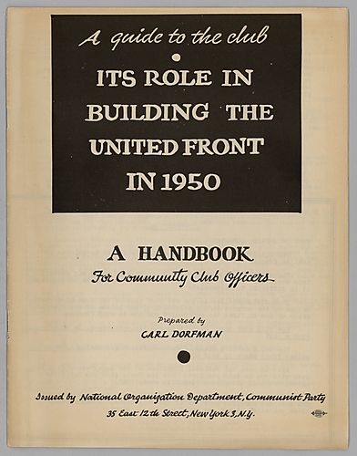 "A Guide to the Club, Its Role in Building the United Front in 1950", A Handbook for Community Club Officers, Prepared By Carl Dorfman