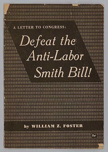A Letter to Congress: Defeat the Anti-Labor Smith Bill!, by William Z. Foster