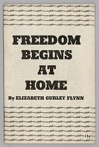"Freedom Begins at Home", By Elizabeth Gurley Flynn