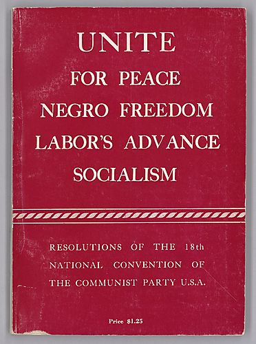 "Unite for Peace, Negro Freedom, Labor's Advance, Socialism", Resolutions of the 18th National Convention of the Communist Party, U.S.A.