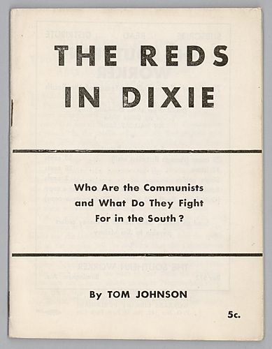 "The Reds in Dixie", Who Are the Communists and What Do They Fight For in the South?, By Tom Johnson