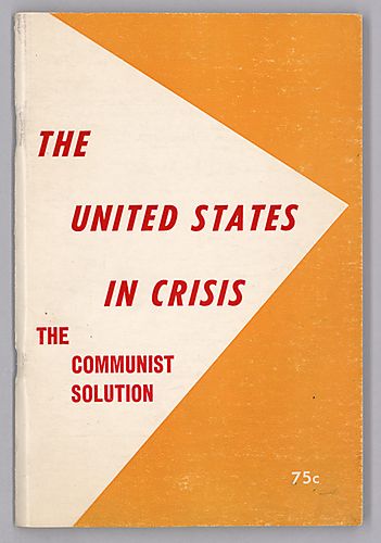 "The United States in Crisis- The Communist Solution"