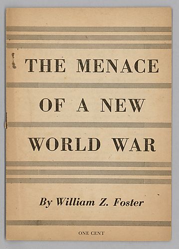 "The Menace of a New World War", By William Z. Foster