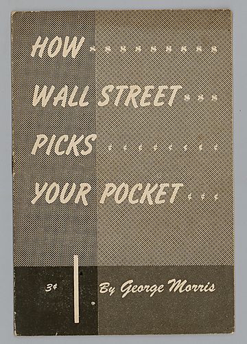 "How Wall Street Picks Your Pocket", By George Morris