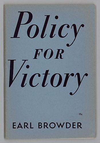 "Policy for Victory", By Earl Browder