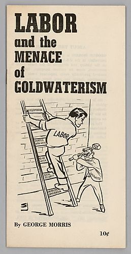 "Labor and the Menace of Goldwaterism", By George Morris
