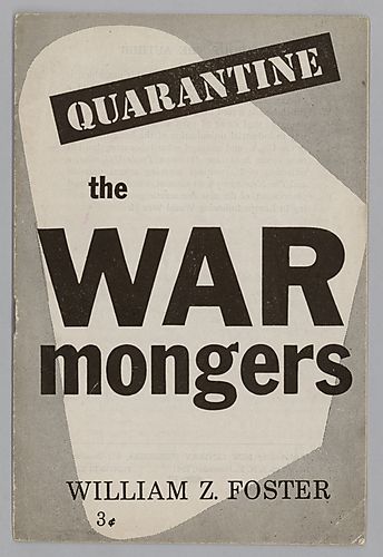 "Quarantine the War Mongers", By William Z. Foster