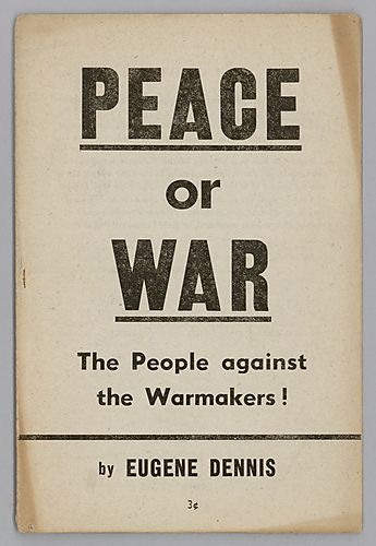 "Peace or War, The People against the Warmakers!", By Eugene Dennis
