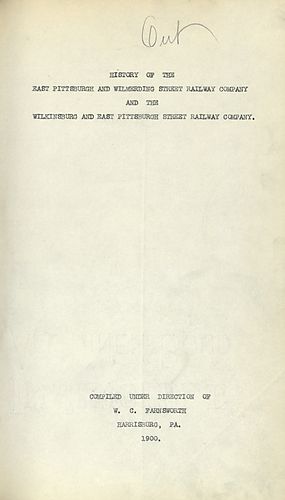 History of the East Pittsburgh and Wilmerding Street Railway Company and the Wilkinsburg and East Pittsburgh Street Railway Company