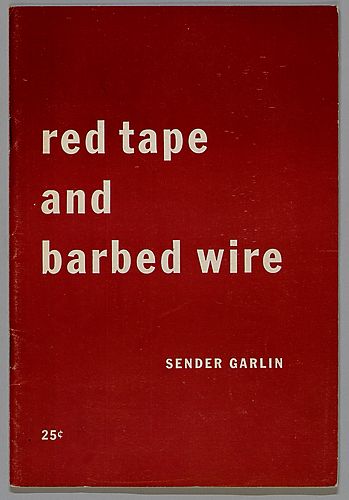 Red Tape and Barbed Wire, by Sender Garlin