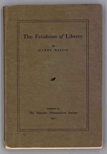 "The Fetishism of Liberty", By Harry Waton