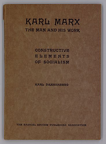 "Karl Marx, The Man and His Work and the Constructive Elements of Socialism", Three Lectures and Two Essays By Karl Dannenberg