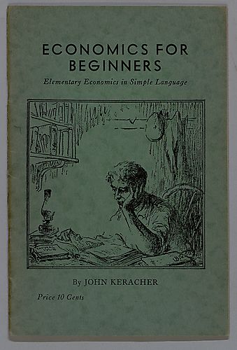 "Economics for Beginners", Elementary Economics in Simple Language, By John Keracher