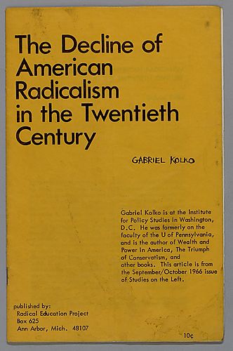 "The Decline of American Radicalism in the Twentieth Century", By Gabriel Kolko
