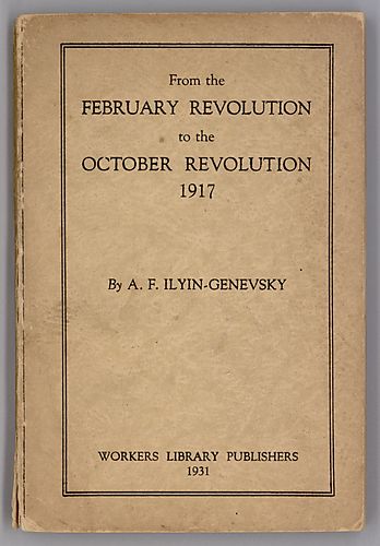 From the February Revolution to the October Revolution 1917, By A.F. Ilyin-Genevsky