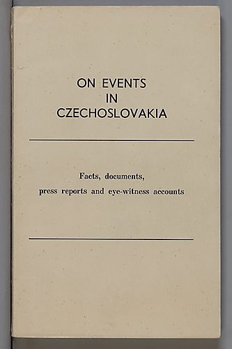 On Events in Czechoslovakia, Facts, Documents, Press Reports and Eye-Witness Accounts