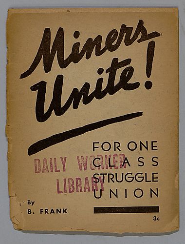 Miners Unite!, For One Class Struggle Union, By B. Frank