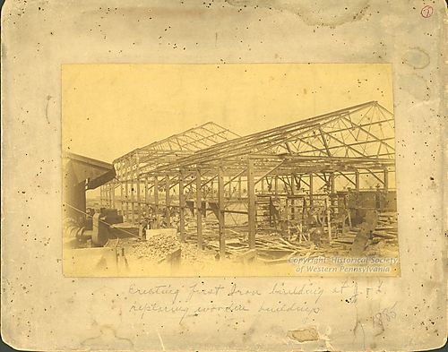 First Iron Buildings at Jones &amp; Laughlin Steel Corporation